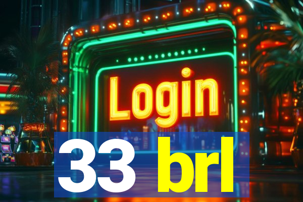 33 brl